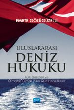 Uluslararası Deniz Hukuku &  Türk Denizleri ve Olmazsa Olmaz (Sine Qua Non) İlkeler