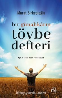Bir Günahkarın Tövbe Defteri - Murat Sirkecioğlu