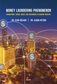 Money Laundering Phenomenon & Foundations, Trends, Impact, and Governance in the Banking Industry