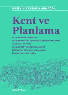 Kent ve Planlama & Hüseyin Kaptan’a Armağan