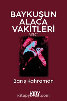 Baykuşun Alaca Vakitleri - Barış Kahraman