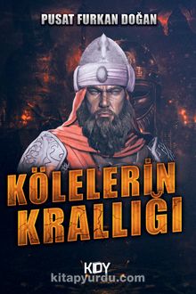 Kölelerin Krallığı - Pusat Furkan Doğan