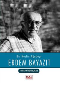 Bir Neslin Ağabeyi Erdem Bayazıt