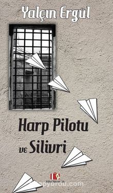 Harp Pilotu ve Silivri - Yalçın Ergül