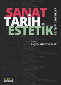 Sanat Tarih Estetik & Kesişen Denemeler