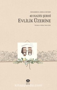 40 Hadis Şerhi Evlilik Üzerine - Muhammed b. Âdem el-Kevserî