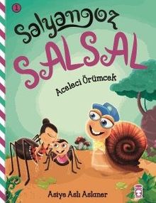 Aceleci Örümcek / Salyangoz Salsal