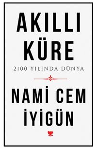Akıllı Küre & 2100 Yılında Dünya