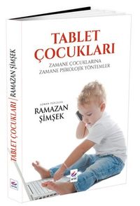 Tablet Çocukları & Zamane Çocuklarına Zamane Psikolojik Yöntemler