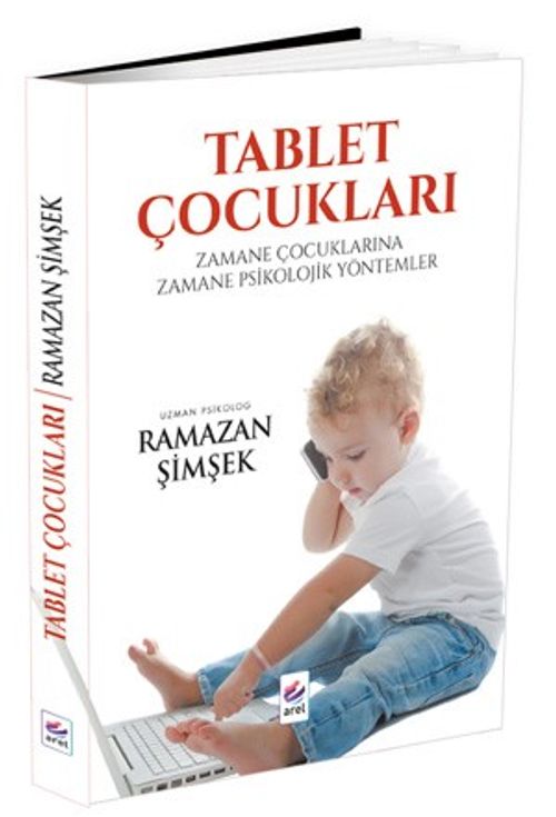 Tablet Çocukları & Zamane Çocuklarına Zamane Psikolojik Yöntemler
