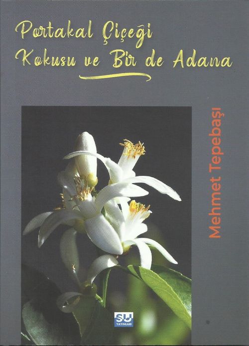 Portakal Çiçeği Kokusu Bir de Adana 