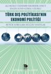 Türk Dış Politikası’nın Ekonomi Politiği & Büyük Sorulara Küçük Yanıtlar