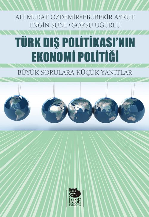 Türk Dış Politikası'nın Ekonomi Politiği & Büyük Sorulara Küçük Yanıtlar
