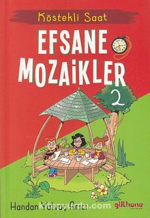 Köstekli Saat / Efsane Mozaikler 2 - Handan Yalvaç Arıcı