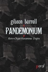 Pandemonimum & Retro-Örgüt Kuramına Doğru