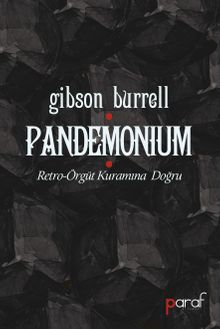 Pandemonimum & Retro-Örgüt Kuramına Doğru