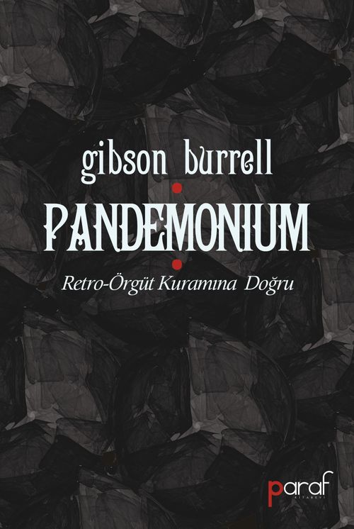 Pandemonimum & Retro-Örgüt Kuramına Doğru