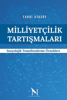Milliyetçilik Tartışmaları & Sosyolojik Temellendirme Örnekleri