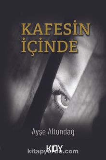 Kafesin İçinde - Ayşe Altundağ
