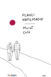 Planlı Yapılmadık - Murat Çelik