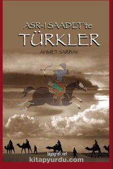 Asr-ı Saadet'te Türkler - Ahmet Sarbay