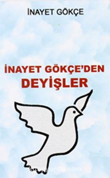 İnayet Gökçe’den Deyişler - İnayet Gökçe