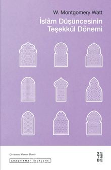 İslam Düşüncesinin Teşekkül Dönemi - W. Montgomery Watt