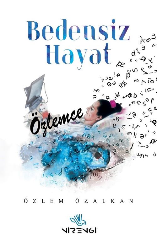 Bedensiz Hayat “Özlemce”