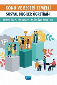 Konu ve Beceri Temelli Sosyal Bilgiler Öğretimi 1