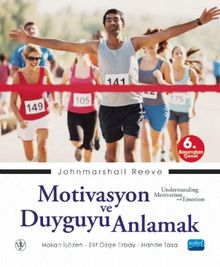 Motivasyon ve Duyguyu Anlamak - Johnmarshall Reeve