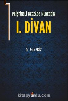 Priştineli Begazade Nureddin I. Divan - Esra Egüz