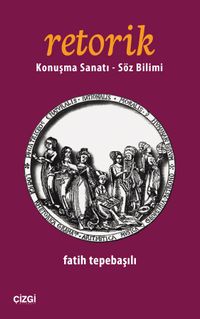 Retorik & Konuşma Sanatı - Söz Bilimi