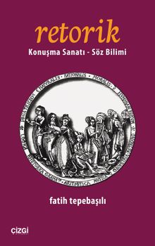 Retorik & Konuşma Sanatı - Söz Bilimi