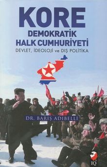 Kore Demokratik Halk Cumhuriyeti & Devlet, İdeoloji ve Dış Politika
