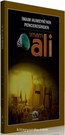 İmam Humeyni'nin Penceresinden İmam Ali (a.s) - İmam Humeyni