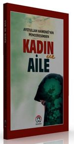 Ayetullah Hamenei'nin Penceresinden Kadın ve Aile