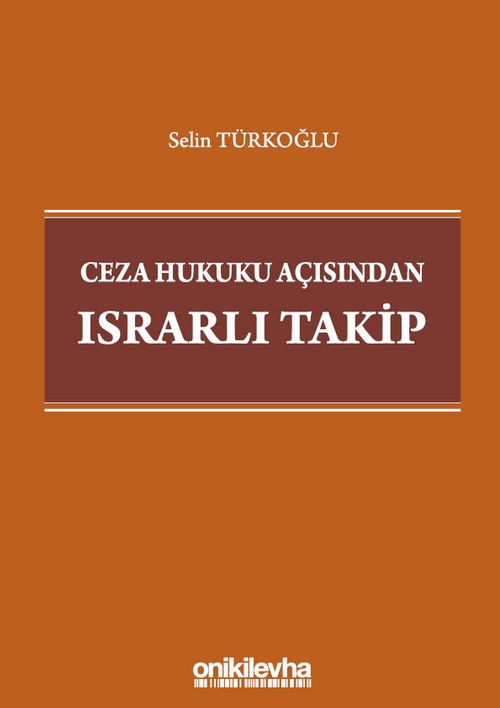 Ceza Hukuku Açısından Israrlı Takip
