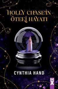 Holly Chase’in Öteki Hayatı