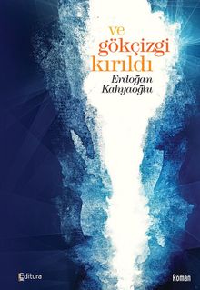 Ve Gökçizgi Kırıldı