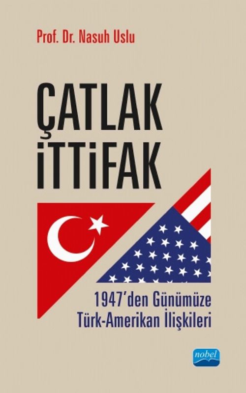 Çatlak İttifak & 1947'den Günümüze Türk-Amerikan İlişkileri