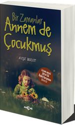 Bir Zamanlar Annem de Çocukmuş