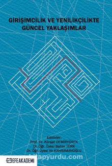 Girişimcilik ve Yenilikçilikte Güncel Yaklaşımlar - Kolektif