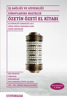 İş Sağlığı ve Güvenliği Sınavlarına Hazırlık Özetin Özeti El Kitabı - Serdar Başar Koyuncu