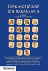 T&uuml;rk M&uuml;ziğinde İz Bırakanlar II