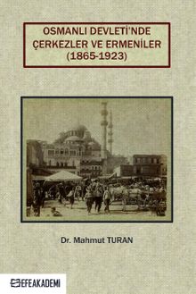 Osmanlı Devleti'nde Çerkezler ve Ermeniler (1865-1923)