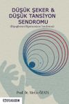 D&uuml;ş&uuml;k Şeker & D&uuml;ş&uuml;k Tansiyon Sendromu (Hipoglisemi Hipotansiyon Sendromu)