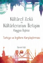 Kültürel Zeka Kültürlerarası İletişim Kaygısı İlişkisi & Türkiye ve İngiltere Karşılaştırması