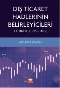Dış Ticaret Hadlerinin Belirleyicileri: Türkiye (1998-2019)