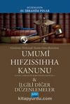 Günümüz Türkçesiyle Umumi Hıfzıssıhha Kanunu (Genel Sağlığın Korunması Kanunu) & İlgili Diğer Düzenlemeler