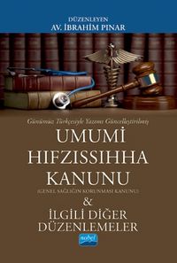 Günümüz Türkçesiyle Umumi Hıfzıssıhha Kanunu (Genel Sağlığın Korunması Kanunu) & İlgili Diğer Düzenlemeler